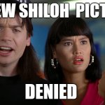 denied | NO NEW SHILOH  PICTURES; DENIED | image tagged in no stairway | made w/ Imgflip meme maker