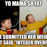 Yo Mamas So Fat Meme Generator - Imgflip