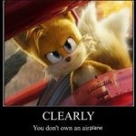 tails clearly you dont own an airplane