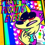 I have no fucking eyes meme