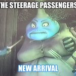 too soon? | THE STEERAGE PASSENGERS; NEW ARRIVAL | image tagged in new arrival | made w/ Imgflip meme maker