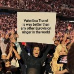 Kourtney Sign | Valentina Tronel is way better than any other Eurovision singer in the world | image tagged in kourtney sign,memes,forza valentina tronel,singer,eurovision,france | made w/ Imgflip meme maker