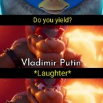 funny meme | Ukrainian Army; Vladimir Putin; Vladimir Putin | image tagged in do you yield,russo-ukrainian war | made w/ Imgflip meme maker