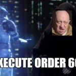 Prigodzin executed Order 66 | EXECUTE ORDER 66 | image tagged in execute order 66 | made w/ Imgflip meme maker