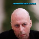 Christopher Hitchens dies for want of evidence! | THAT WHICH CAN BE ASSERTED WITHOUT EVIDENCE CAN BE DISMISSED WITHOUT EVIDENCE; - CHRISTOPHER HITCHENS (1949-2011). MOSES (1300BC) TAUGHT THAT FASTING CURES DISEASES- INCLUDING CANCER.
IN 2016, YOSHINORI OHSUMI WAS AWARDED THE NOBEL PRIZE, FOR "DISCOVERING" "AUTOPHAGY!" | image tagged in christopher hitchens cancer,autophagy,fasting cure,cancer | made w/ Imgflip meme maker