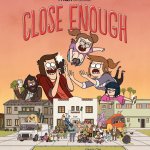 Close Enough | The Cartoon Network Wiki | Fandom