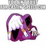 Shadow Wizard Money Gang | YOU AIN’T BUILT FOR CASTIN’ SPELLS CUH | image tagged in shadow wizard money gang,memes,funny,money,wizard,nuclear bomb | made w/ Imgflip meme maker