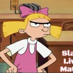 Hey Arnold Helga | Slavic Lives Matter | image tagged in hey arnold helga,slavic | made w/ Imgflip meme maker