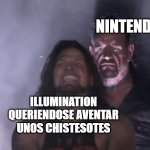 Guy behind another guy | NINTENDO; ILLUMINATION QUERIENDOSE AVENTAR UNOS CHISTESOTES | image tagged in guy behind another guy | made w/ Imgflip meme maker