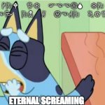 Bluey Eternal Screaming | HOW IT FEELS TO STEP ON A LEGO BRICK | image tagged in bluey eternal screaming,font,fonts | made w/ Imgflip meme maker