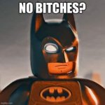 batman no bitches