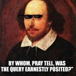 Shakespear who asked