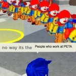 Screw them | People who work at PETA | image tagged in roblox no way it's the insert something you hate,peta,clown,clowns,tag,why are you reading this | made w/ Imgflip meme maker