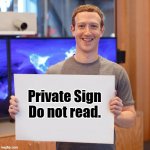 Don't Read This | Private Sign
Do not read. | image tagged in mark zuckerberg blank sign,funny | made w/ Imgflip meme maker