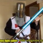 ignites light saber with religious intent template