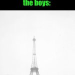 Hitler Paris | teacher: okay everyone! we are going to paris! girls: i can't wait! paris is so beautiful! me and the boys: | image tagged in hitler paris | made w/ Imgflip meme maker