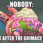 I do not like this trend anymore lol | NOBODY:; PEOPLE AFTER THE GRIMACE SHAKE | image tagged in patrick star icecream | made w/ Imgflip meme maker