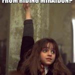 harry potter nerd | ME: WHO ELSE WOULD GET MOTION-SICK FROM RIDING MIRAIDON? EVERYONE ELSE IN THE WHOLE WORLD | image tagged in harry potter nerd | made w/ Imgflip meme maker