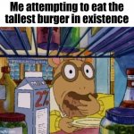 Arthur cake | Me attempting to eat the tallest burger in existence | image tagged in arthur cake,memes,burger | made w/ Imgflip meme maker