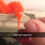 any last squirms (no ifunny watermark)
