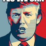 YES WE CAN - PUT TRUMP IN JAIL | YES WE CAN; PUT TRUMP IN JAIL | image tagged in trump shepard fairey | made w/ Imgflip meme maker