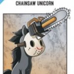 Chainsaw Unicorn