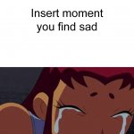 what makes starfire cry