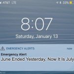 EAS IPhone Alert | June Ended Yesterday, Now It Is July | image tagged in eas iphone alert,summer,memes | made w/ Imgflip meme maker