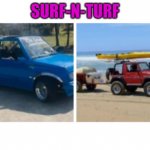 Surf-N-Turf | SURF-N-TURF | image tagged in funny memes | made w/ Imgflip meme maker