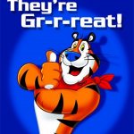 Tony the Tiger Great!  JPP