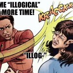 Illogical?! | CALL ME “ILLOGICAL” ONE MORE TIME! “ILLOG-” | image tagged in kira the beast,star trek deep space nine,kira nerys,punch,funny memes,vulcan | made w/ Imgflip meme maker