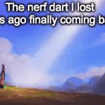 The title for today is: Yeah I don't know:/ | The nerf dart I lost years ago finally coming back | image tagged in gifs,memes,nerf,darts,tag,why are you reading this | made w/ Imgflip video-to-gif maker