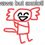wawa axolotl meme