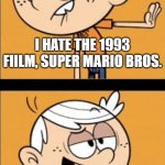 Lincoln Loud's Honest Movie Review | I HATE THE 1993 FIILM, SUPER MARIO BROS. I LOVE THE 2023 FILM, THE SUPER MARIO BROS. MOVIE | image tagged in loud house hotline bling,nintendo,super mario,movies,review | made w/ Imgflip meme maker