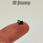 E: JHONNYTHAN | El jhonny | image tagged in el wiwi | made w/ Imgflip meme maker