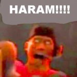 YOU HARAM!!! | HARAM!!!! | image tagged in tf2 scout pointing | made w/ Imgflip meme maker