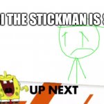 Inappropriate Timing Spongebob Banner | LUIGI THE STICKMAN IS SAD | image tagged in inappropriate timing spongebob banner | made w/ Imgflip meme maker