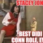 Shining time station | STACEY JONES; BEST DIDI CONN ROLE, EVA! | image tagged in shining time station | made w/ Imgflip meme maker