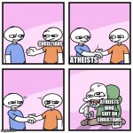 Like yo why does everyone got beef with christians | ATHEISTS; CHRISTIANS; ATHEISTS WHO SHIT ON CHRISTIANS | image tagged in acquired tastes,memes,christianity | made w/ Imgflip meme maker