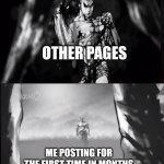 Back from the dead | OTHER PAGES; ME POSTING FOR THE FIRST TIME IN MONTHS | image tagged in tekken 2,tekken,memes,anime,funny memes | made w/ Imgflip meme maker