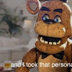 ...and I took that personally (FNaF movie) meme