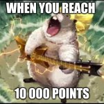 ssj marmot | WHEN YOU REACH; 10 000 POINTS | image tagged in ssj marmot,10000 points | made w/ Imgflip meme maker