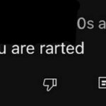 you are rarted meme