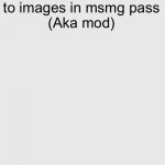 Early access to images in msmg pass (aka mod)