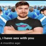 if mrbeast finds you, he has sex with you meme