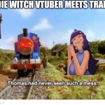 Starlight Von Aurora (YouTube channel) meets train | IDIE WITCH VTUBER MEETS TRAIN | image tagged in thomas had never seen such a mess,vtuber | made w/ Imgflip meme maker