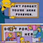 don't forget you're here forever