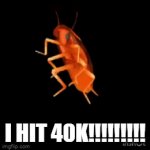 yay!!! | I HIT 40K!!!!!!!!! | image tagged in yay | made w/ Imgflip video-to-gif maker