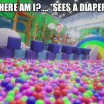 Ghosta’s Daycare | FLICK: WHERE AM I?…. *SEES A DIAPER ON HER* | image tagged in daycare | made w/ Imgflip meme maker