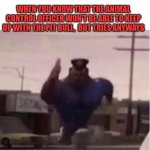 Animal Control | WHEN YOU KNOW THAT THE ANIMAL CONTROL OFFICER WON'T BE ABLE TO KEEP UP WITH THE PIT BULL,  BUT TRIES ANYWAYS | image tagged in officer earl running,animal control officer,aco,funny memes,exercise,you can do it | made w/ Imgflip meme maker